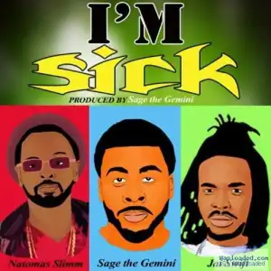 Sage The Gemini - Sick Ft. Natomas Slimm & Jai Swift